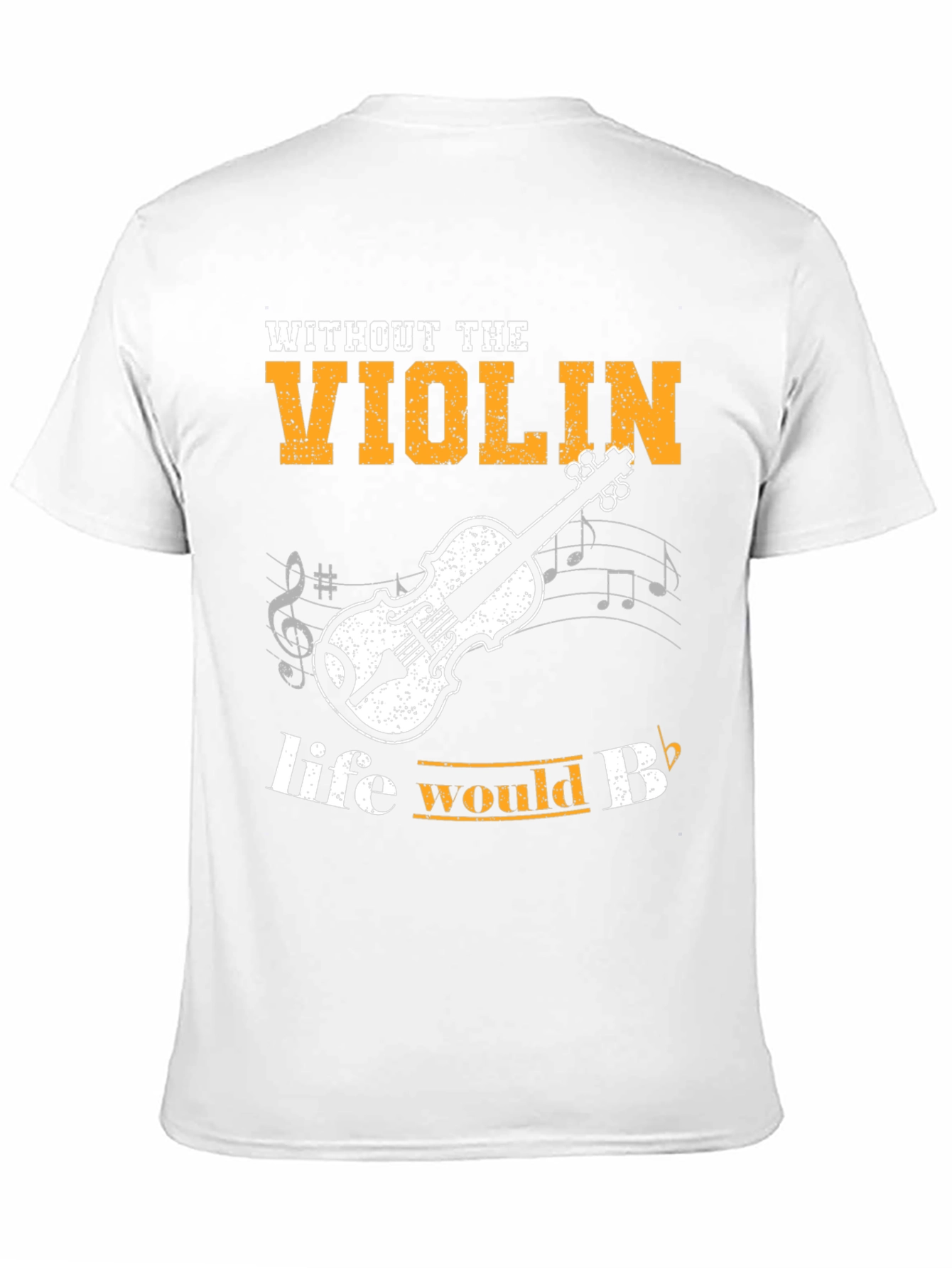 Violin T-Shirt: Life Would Be Flat Without It