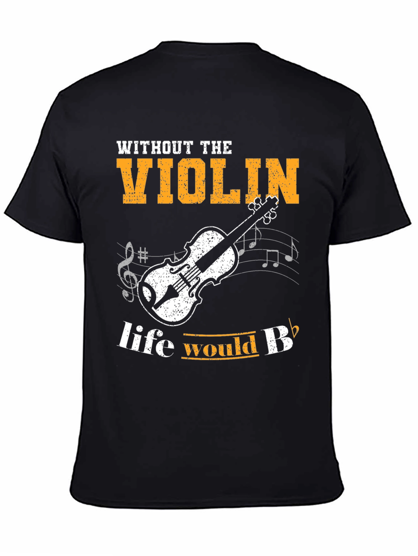 Violin T-Shirt: Life Would Be Flat Without It