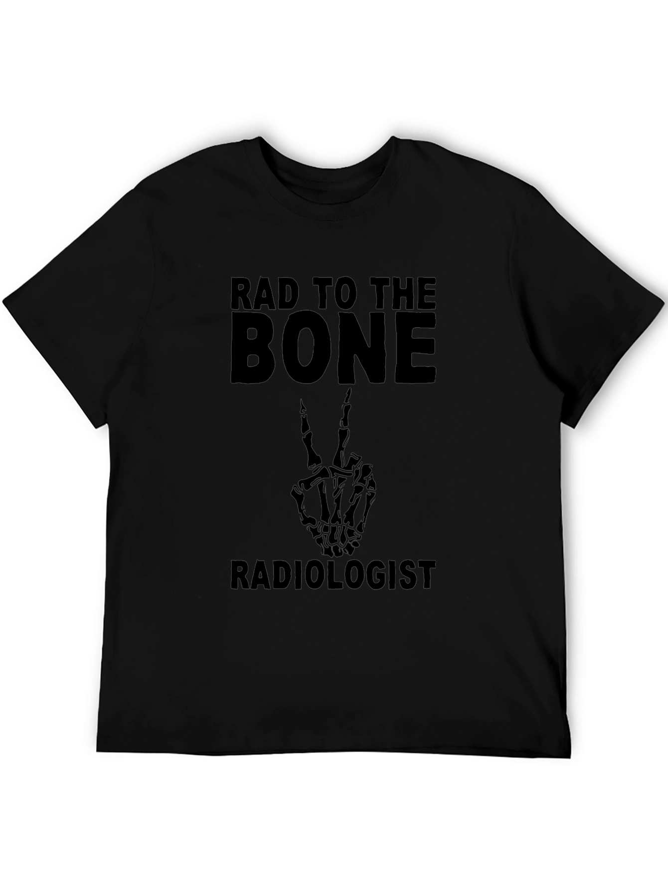 Rad to the Bone Radiologist Black T-Shirt