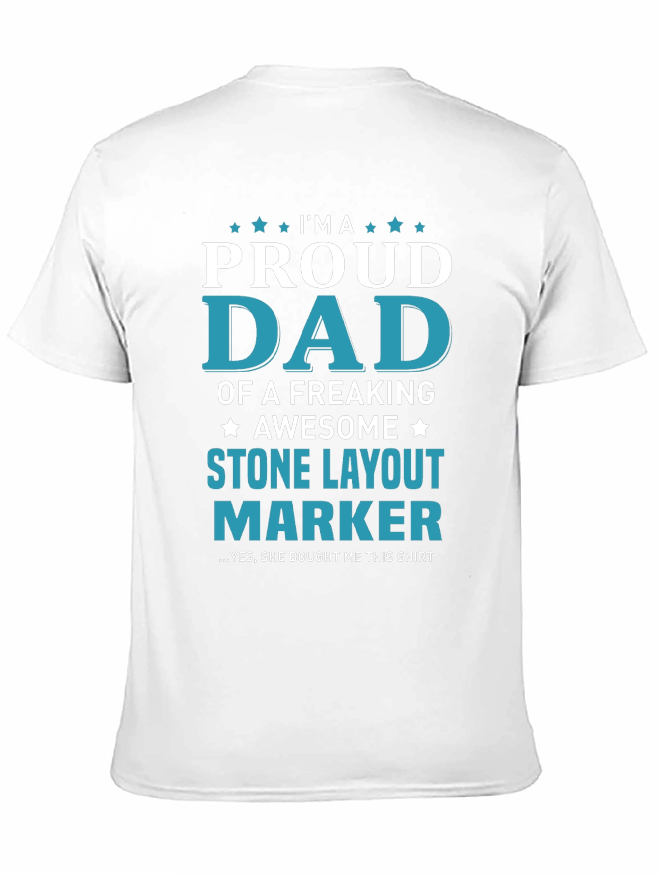 Proud Dad Stone Layout Marker T-Shirt