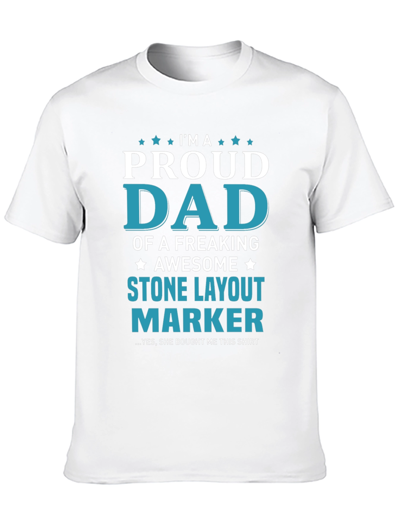 Proud Dad Stone Layout Marker T-Shirt