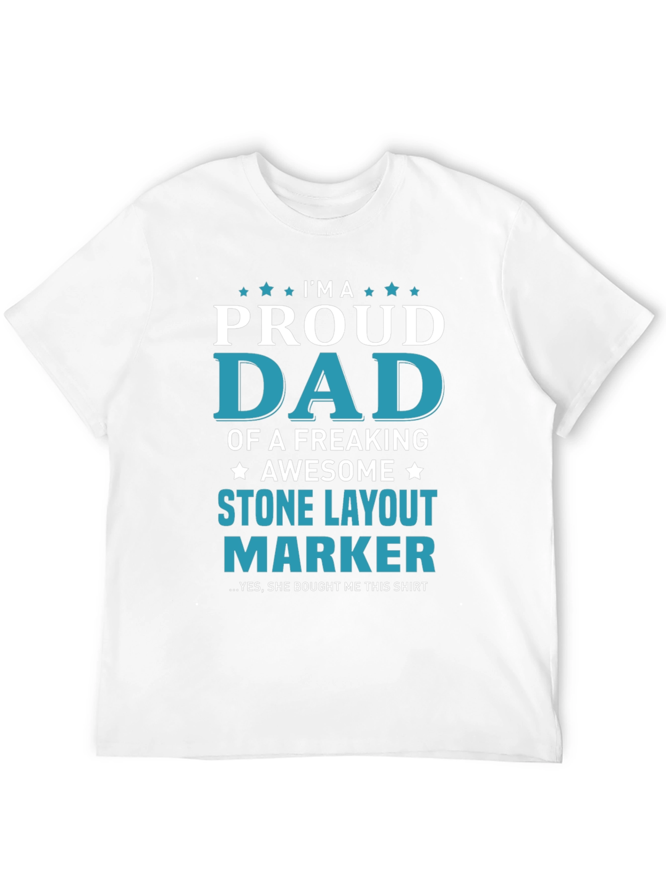 Proud Dad Stone Layout Marker T-Shirt