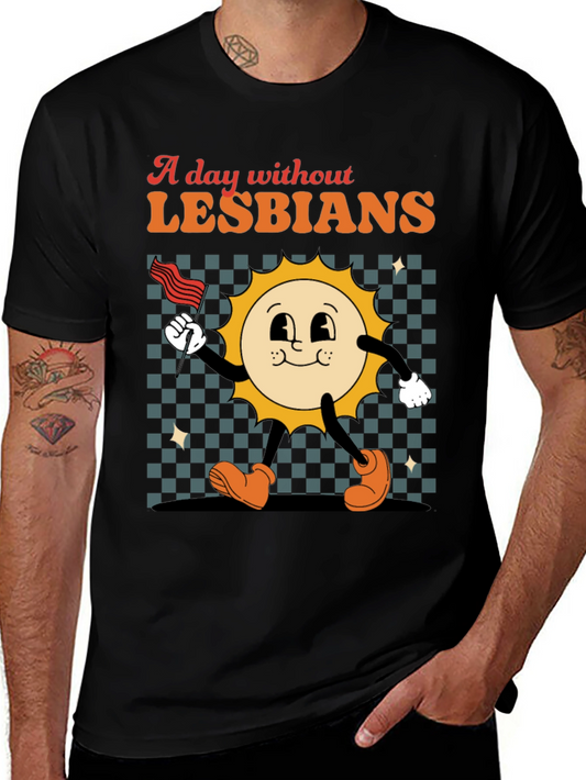 A Day Without Lesbians T-Shirt