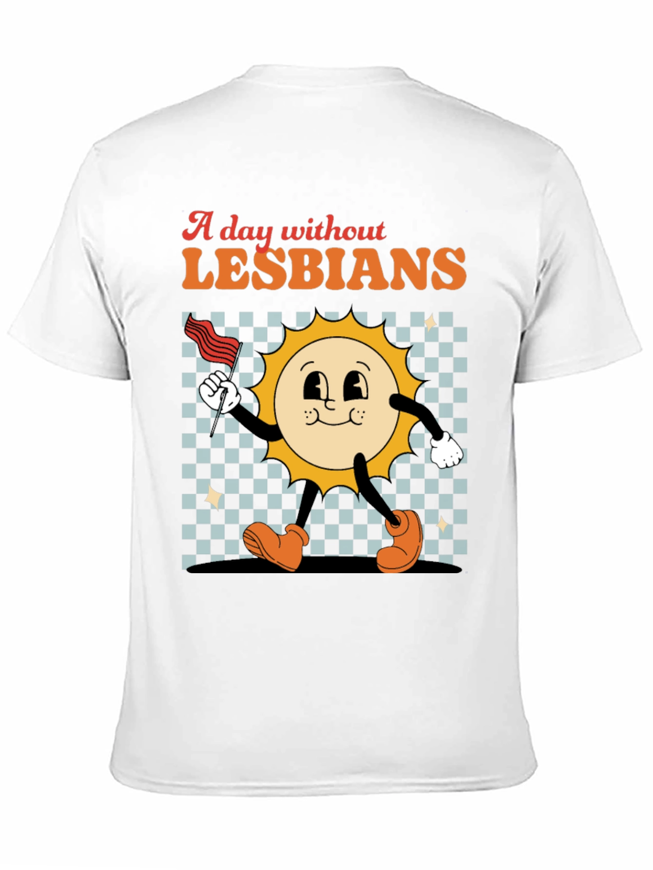 A Day Without Lesbians T-Shirt