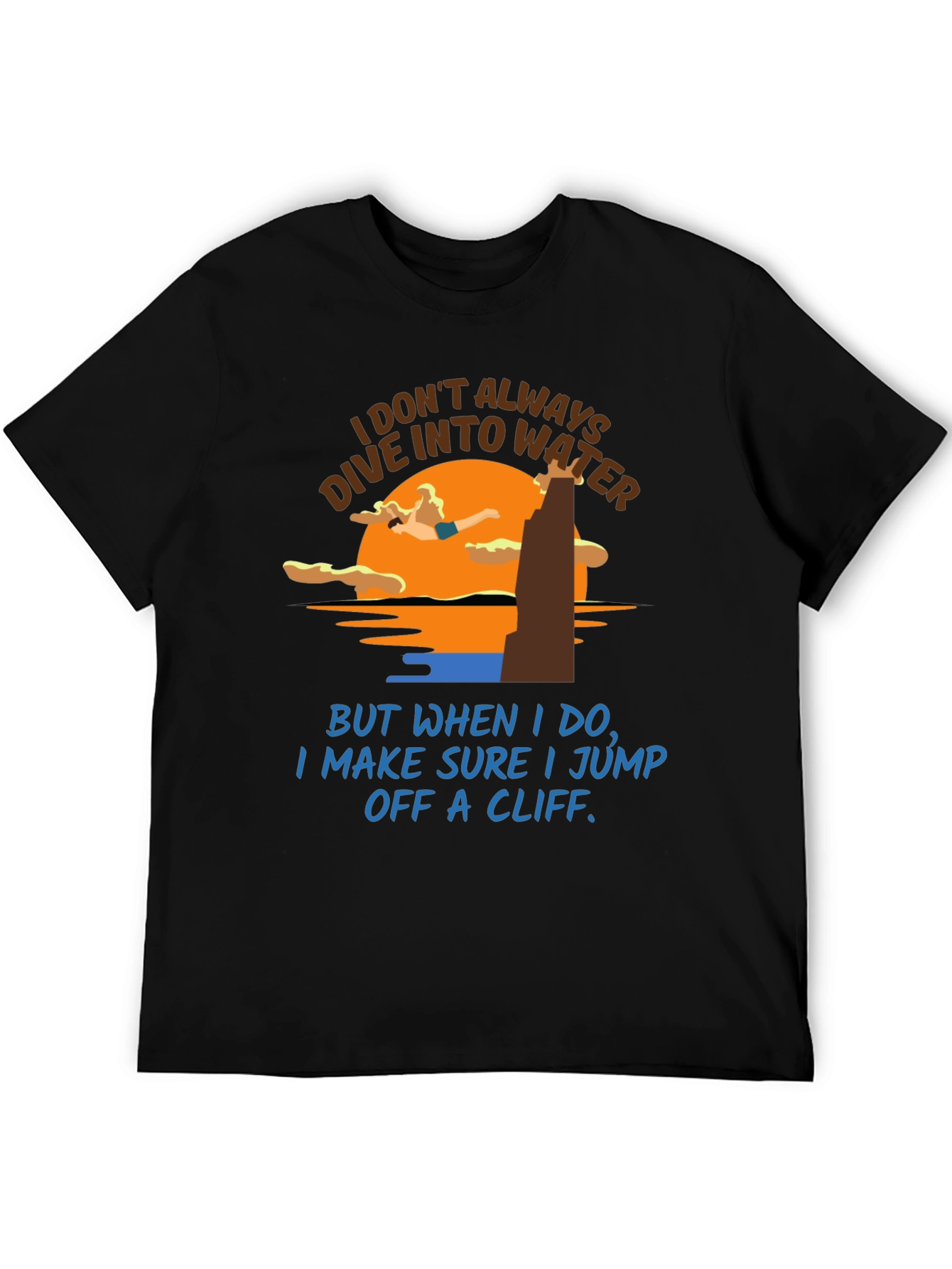 Cliff Diver T-Shirt: Humorous Water Sports Tee