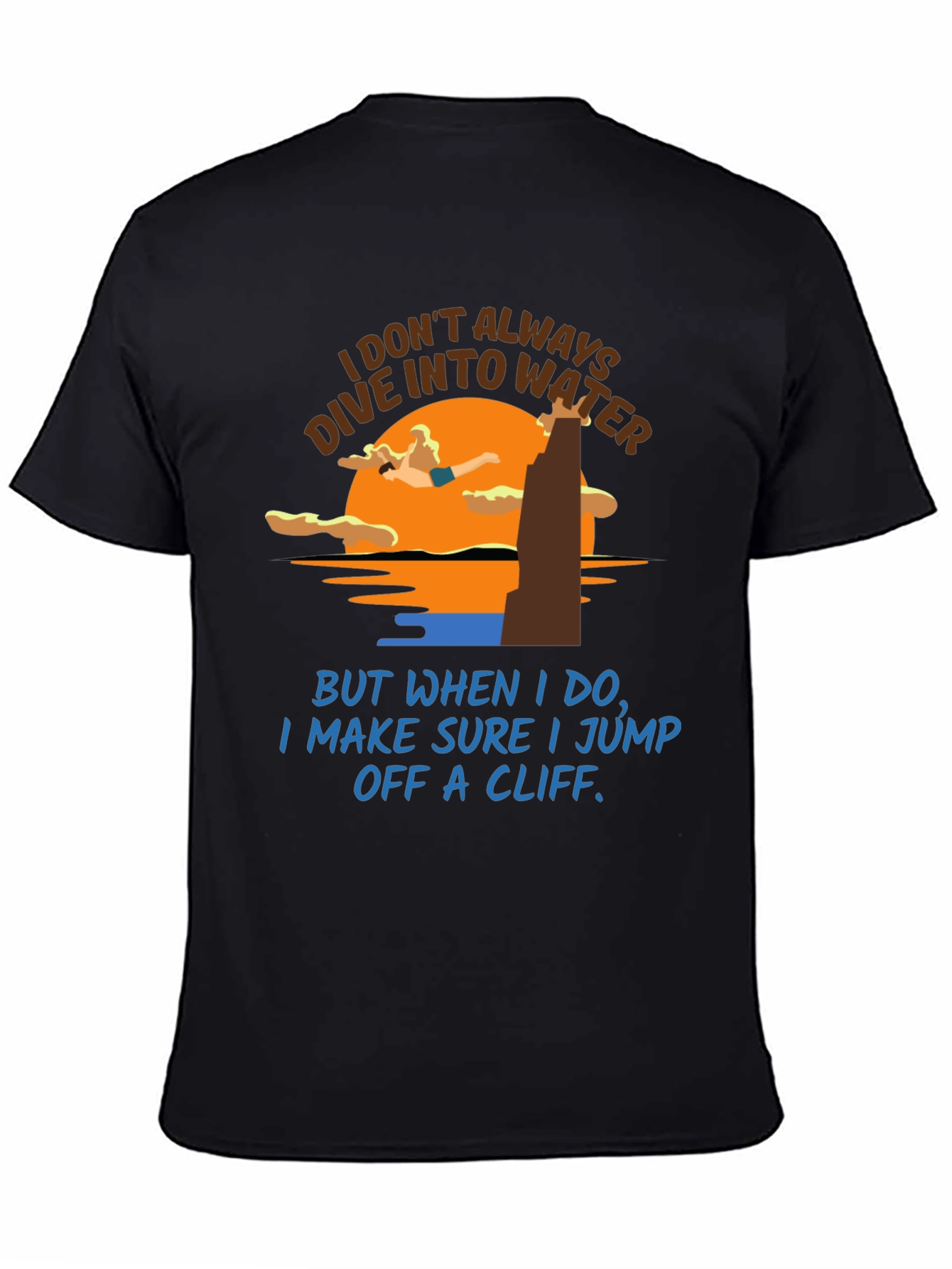 Cliff Diver T-Shirt: Humorous Water Sports Tee