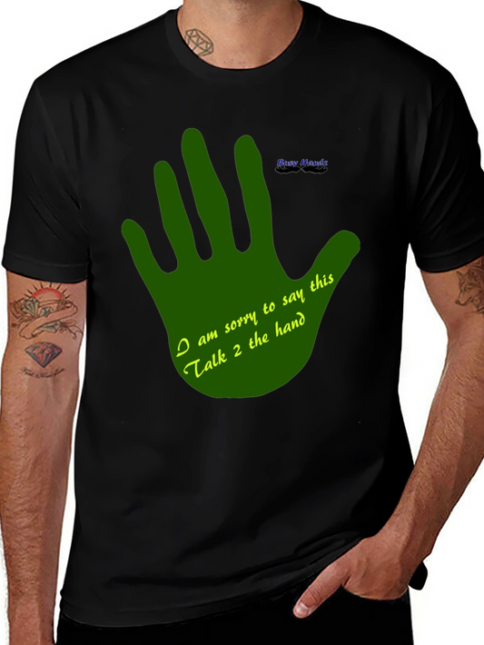 Talk to the Hand Graphic T-Shirt - Funny Novelty Tee