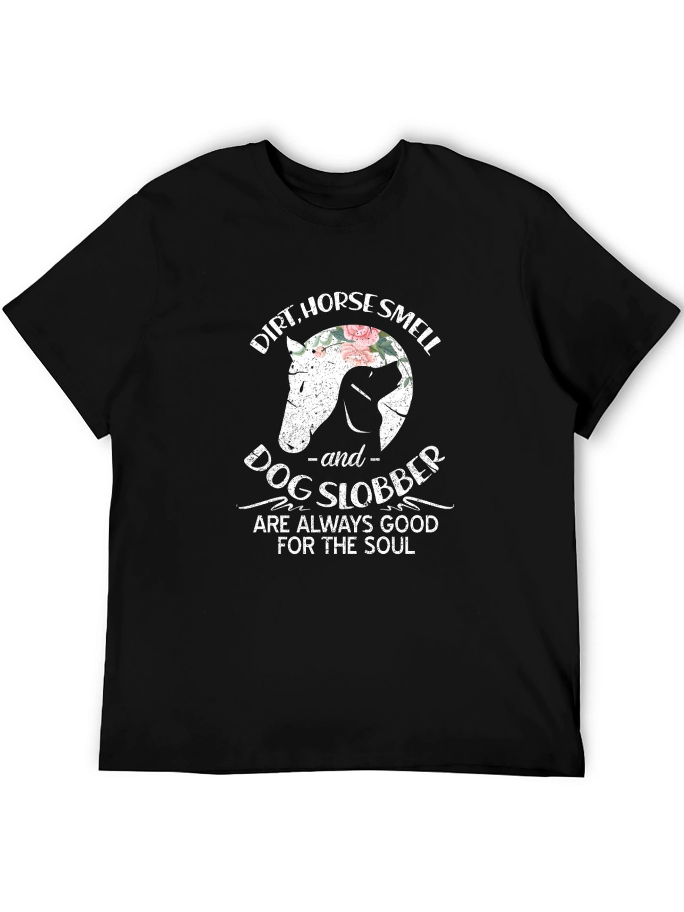 Dirt Horse Smell and Dog Slobber Graphic T-Shirt