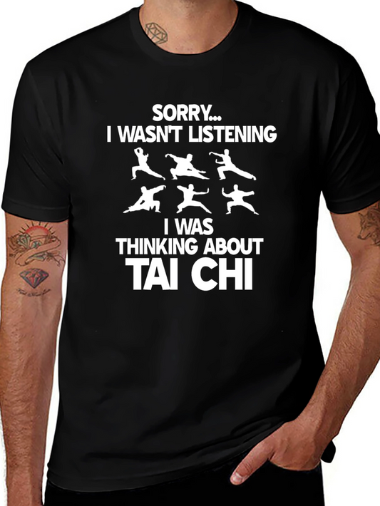 Tai Chi Mind T-Shirt - Sorry I Wasnt Listening Tee