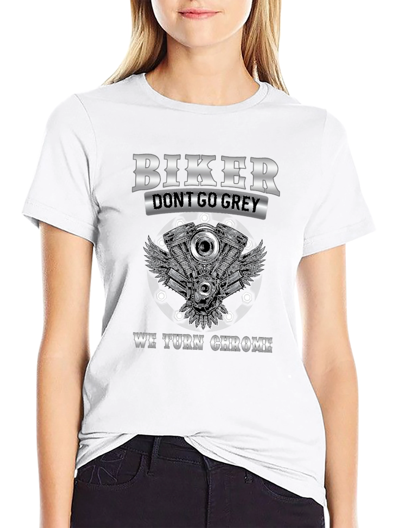Biker Dont Go Grey We Turn Chrome T-Shirt