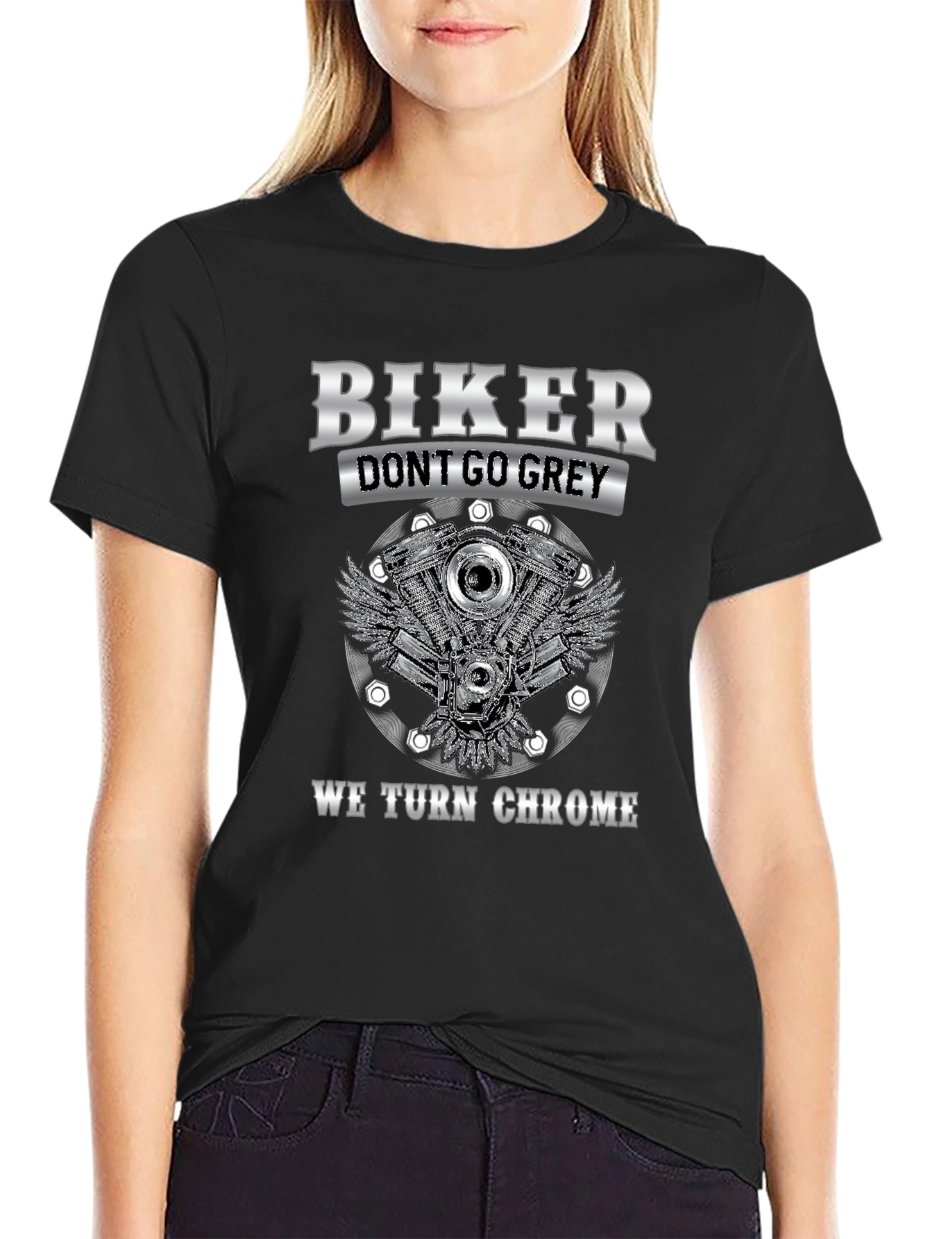 Biker Dont Go Grey We Turn Chrome T-Shirt