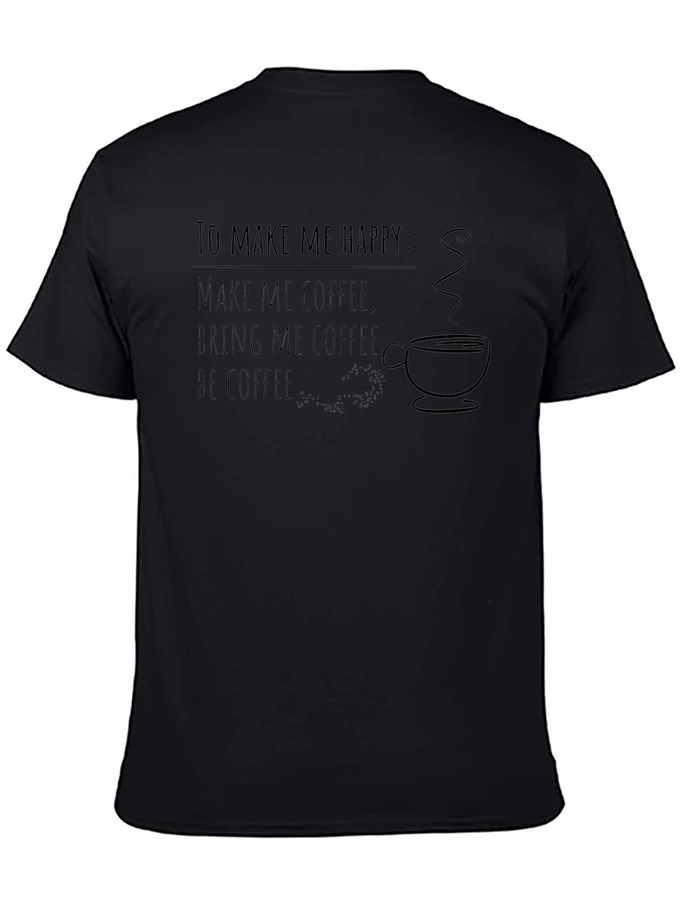 Coffee Lover Graphic Tee - To Make Me Happy