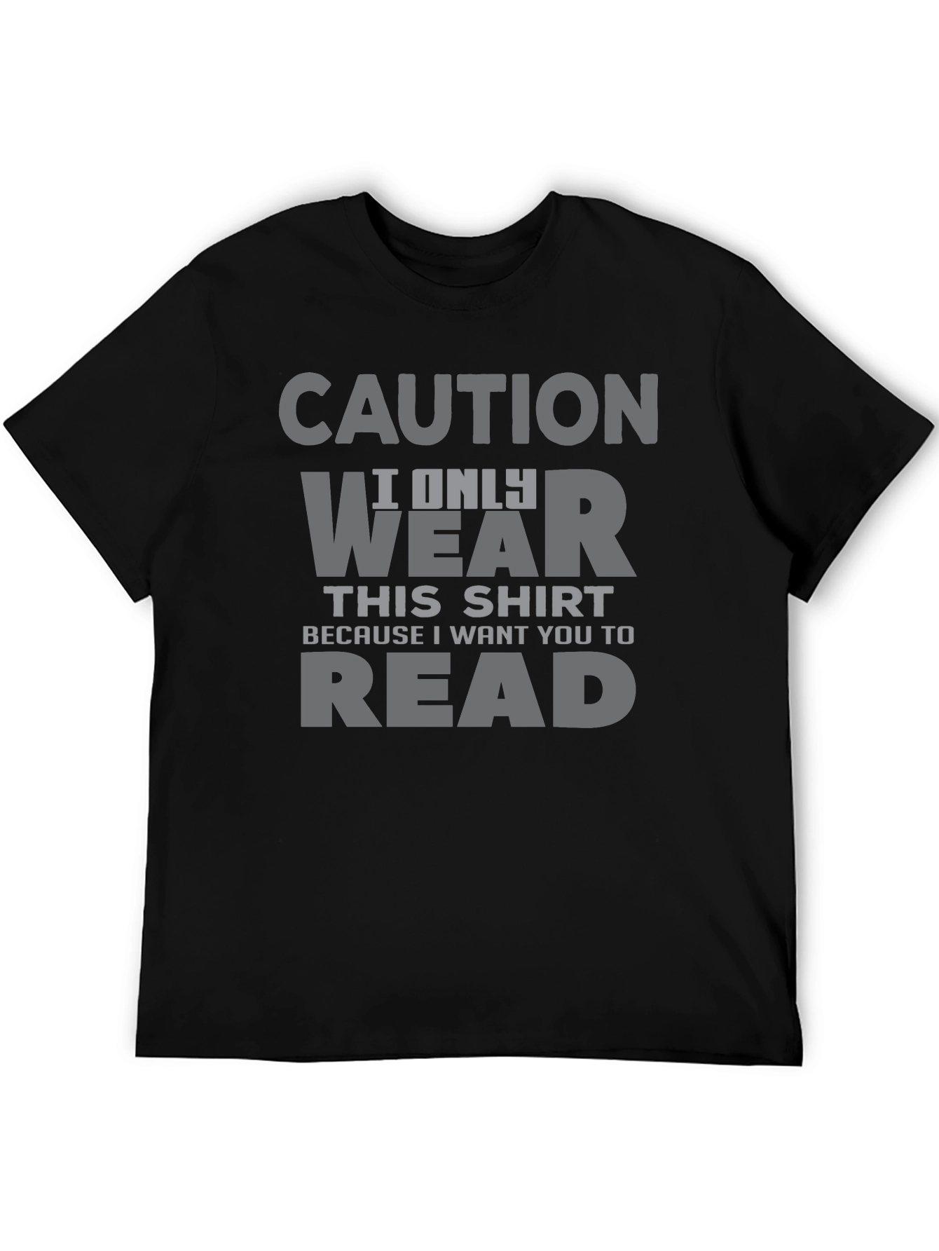 Caution I Only Wear This T-Shirt