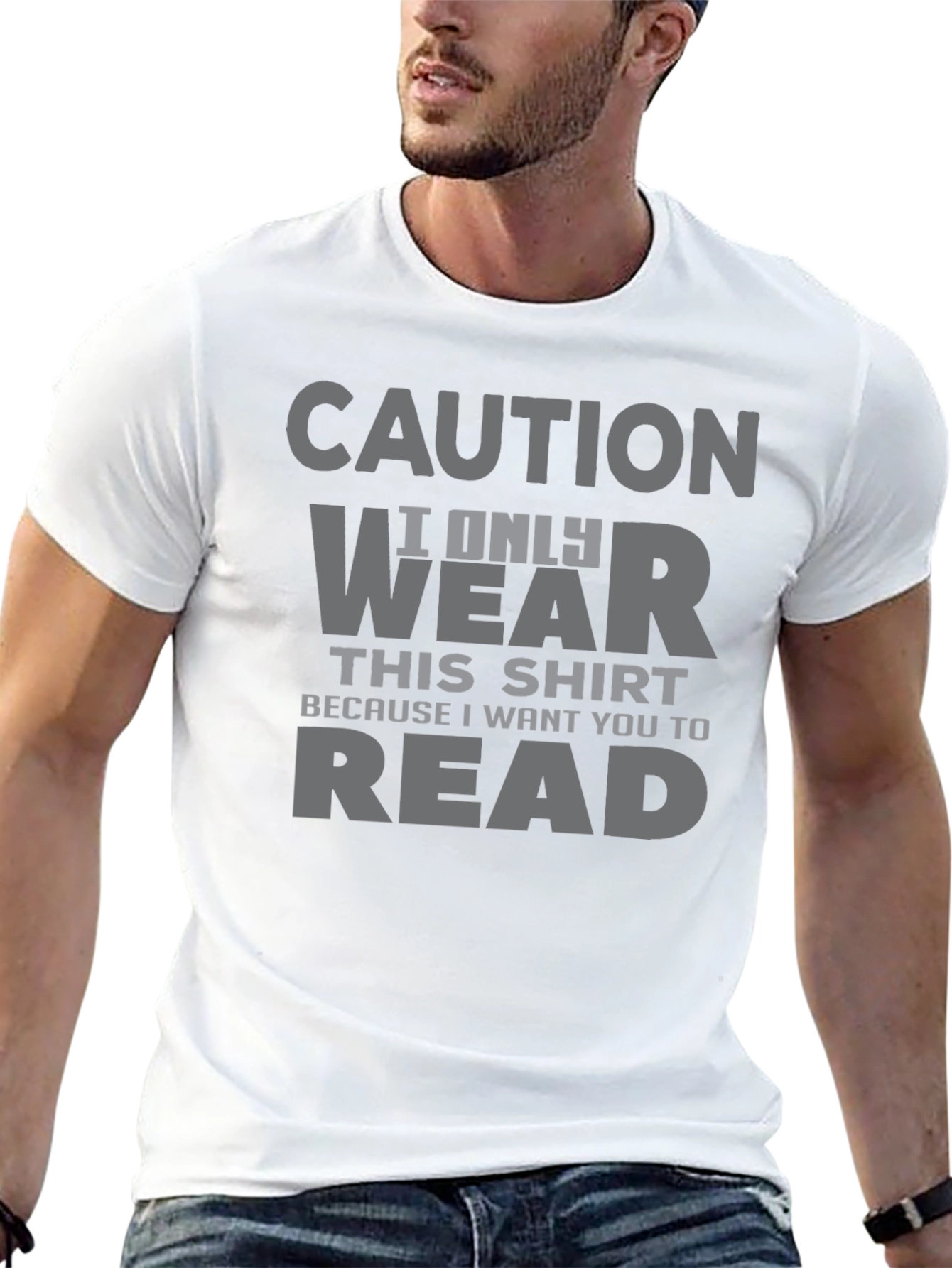 Caution I Only Wear This T-Shirt