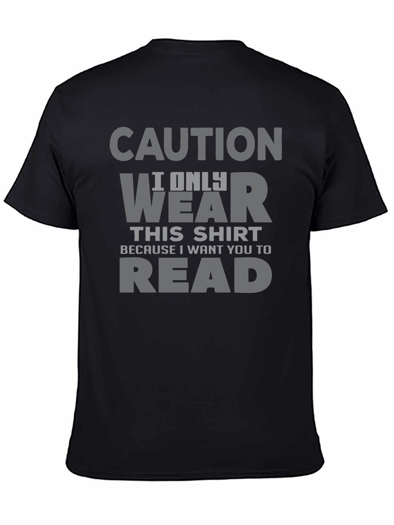 Caution I Only Wear This T-Shirt