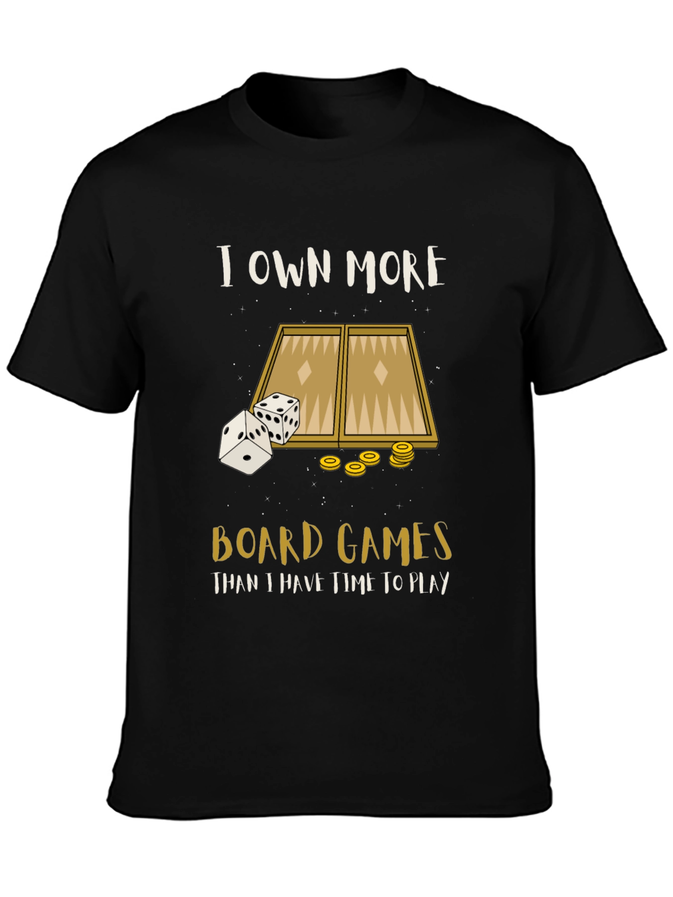 Board Game T-Shirt: I Own More Board Games