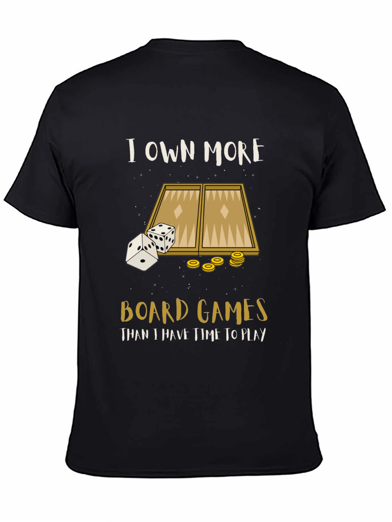 Board Game T-Shirt: I Own More Board Games