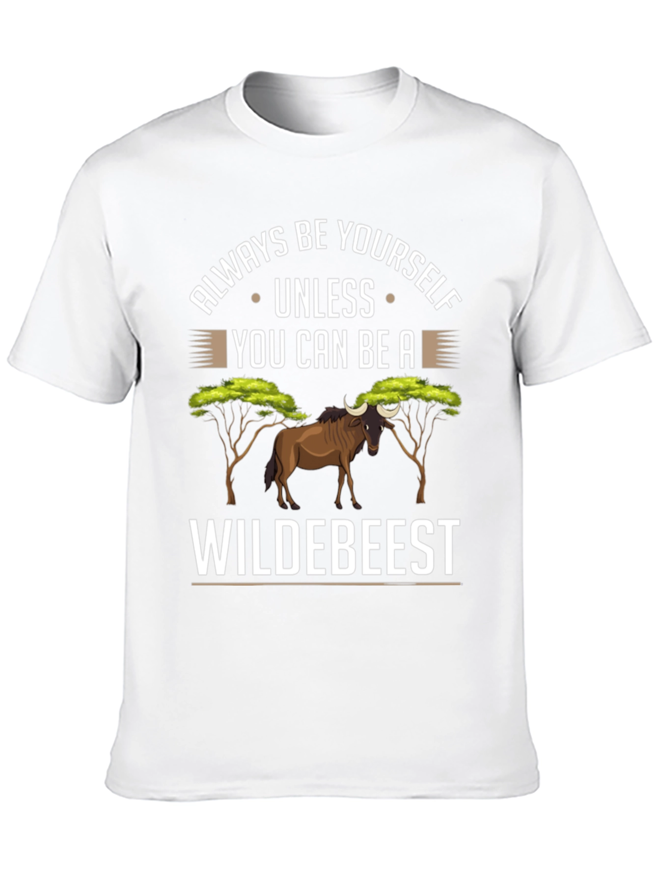 Wildebeest Graphic T-Shirt - Always Be Yourself