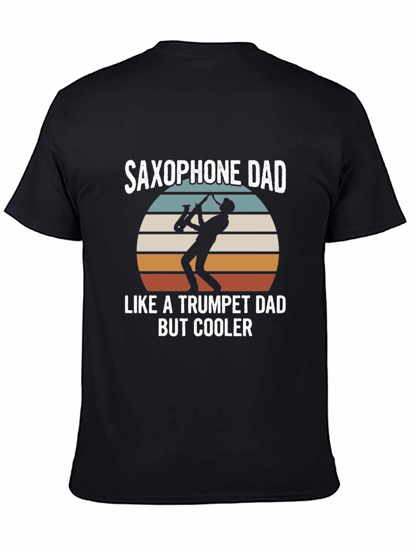 Saxophone Dad T-Shirt - Cooler Than Trumpet Dad