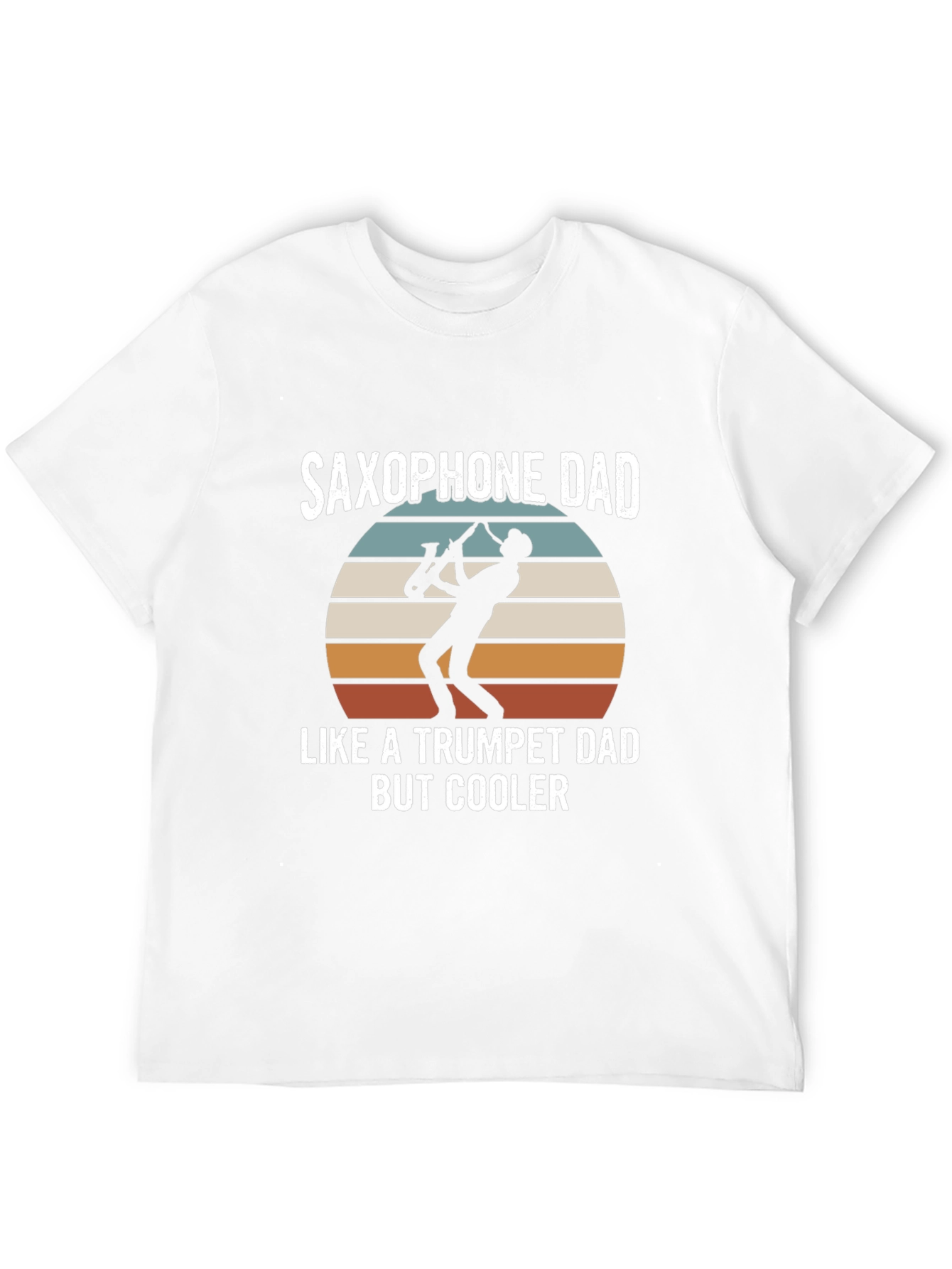 Saxophone Dad T-Shirt - Cooler Than Trumpet Dad