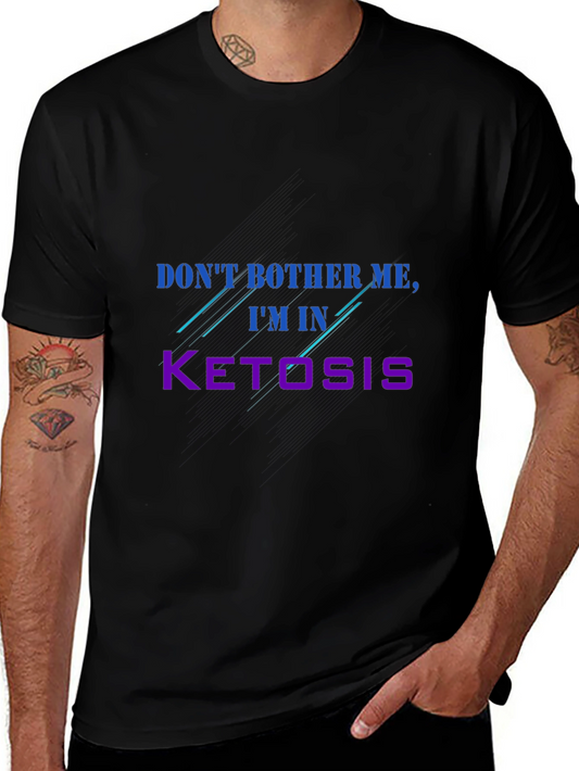 Dont Bother Me Im In Ketosis Graphic T-Shirt