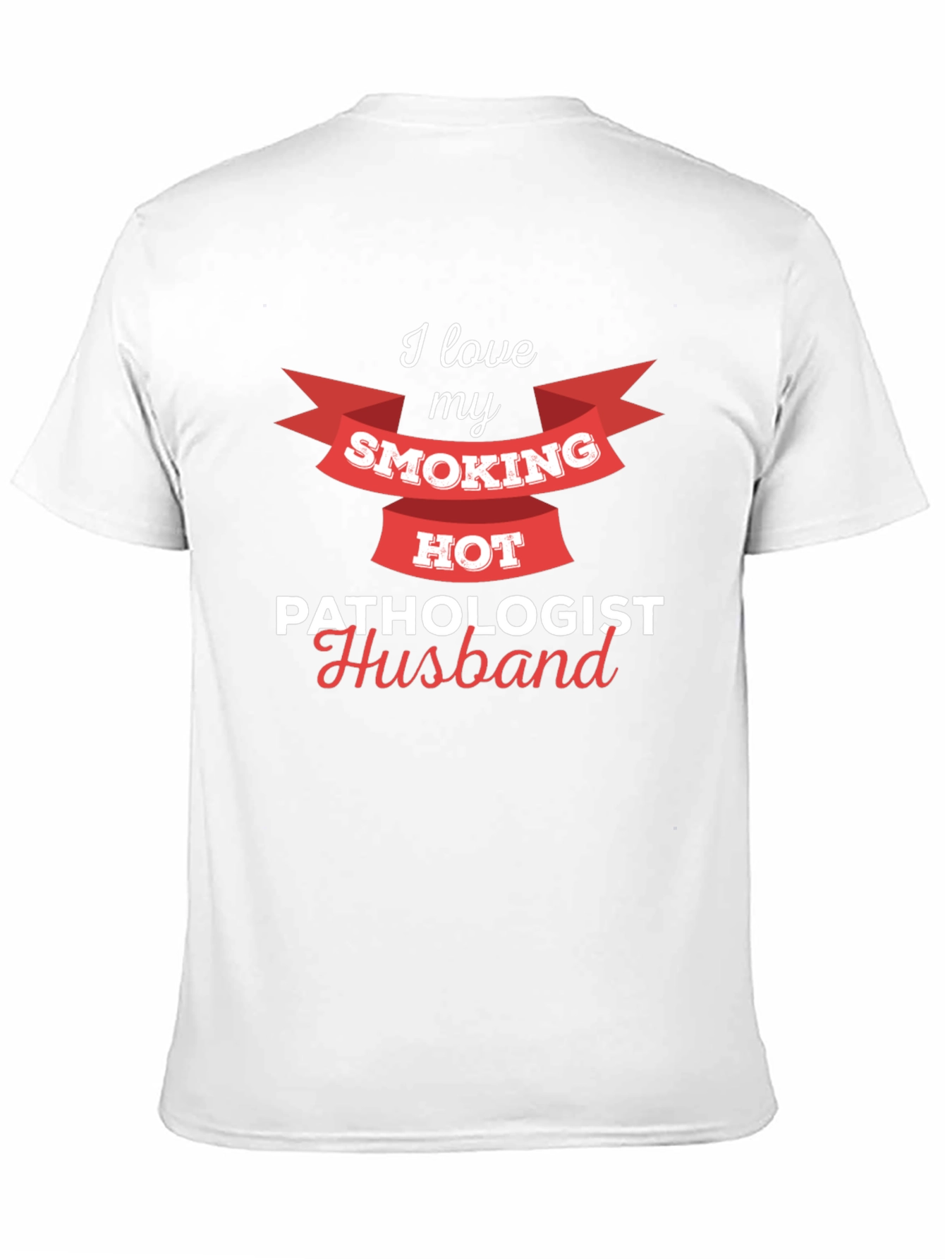 Smoking Hot Pathologist Husband T-Shirt