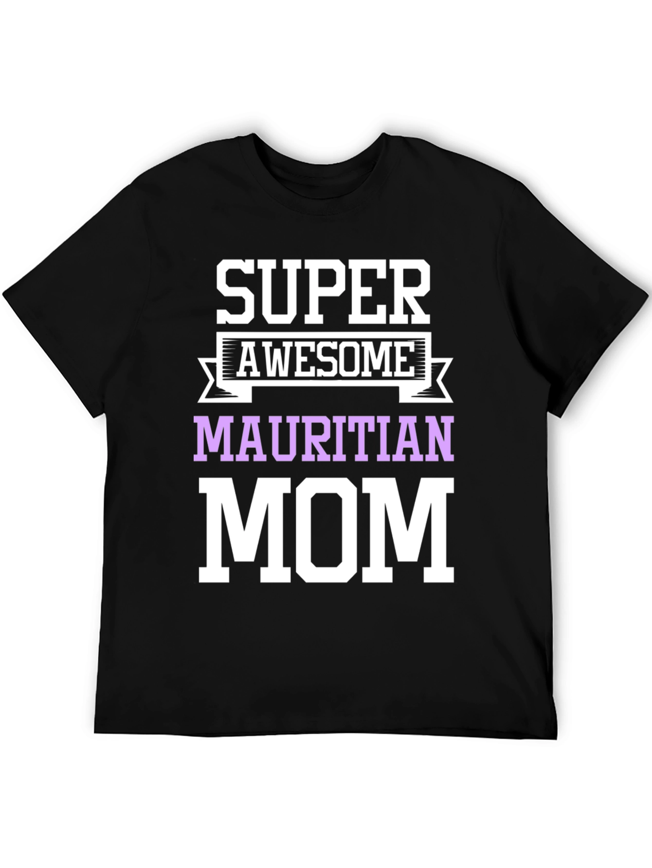 Super Awesome Mauritian Mom T-Shirt