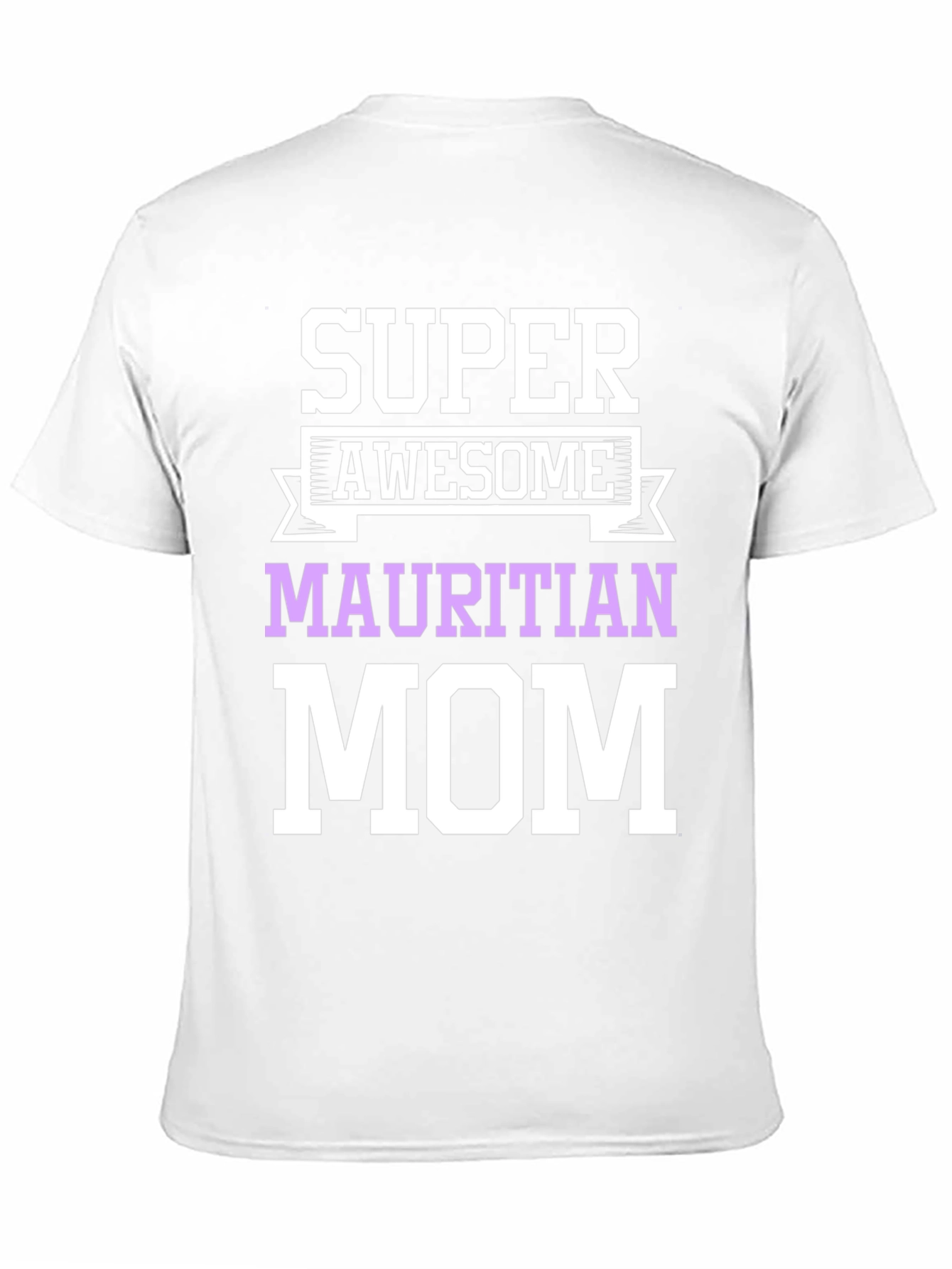 Super Awesome Mauritian Mom T-Shirt