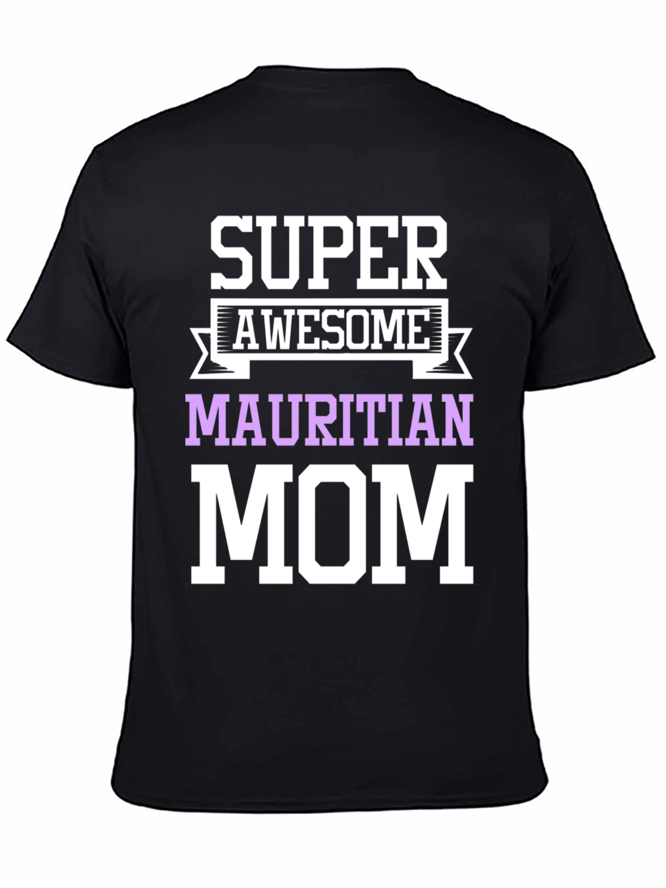 Super Awesome Mauritian Mom T-Shirt