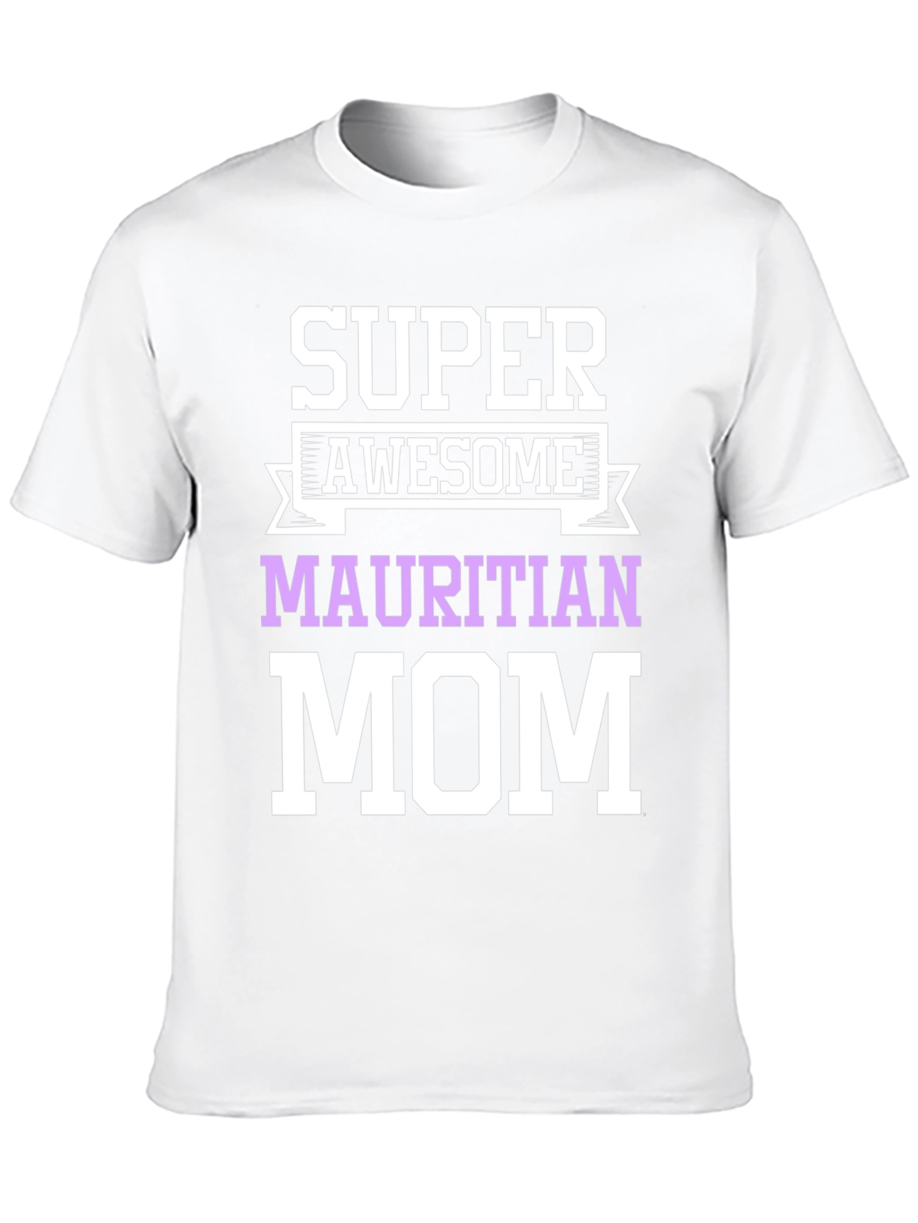 Super Awesome Mauritian Mom T-Shirt