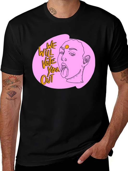 We Will Vote You Out Graphic Tee