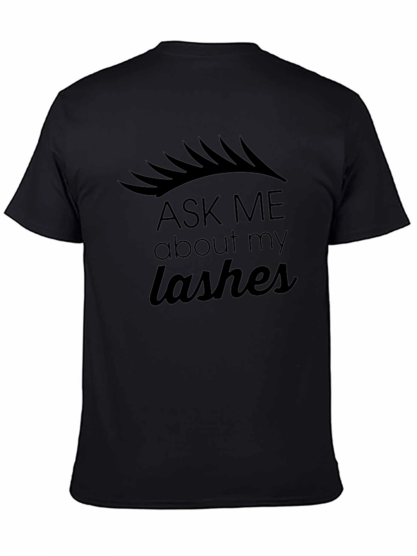 Ask Me About My Lashes T-Shirt - Black