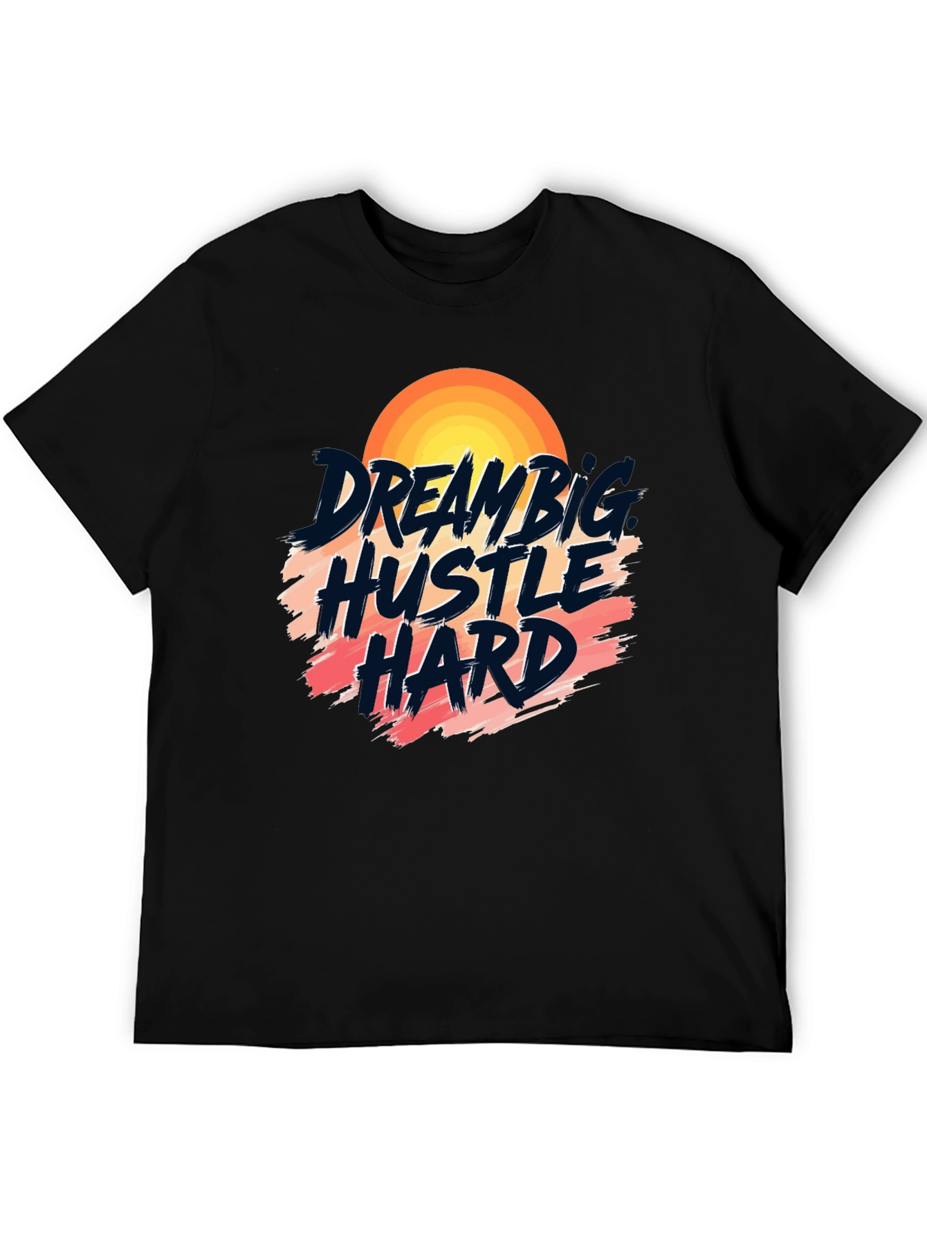 Dream Big Hustle Hard Graphic Tee