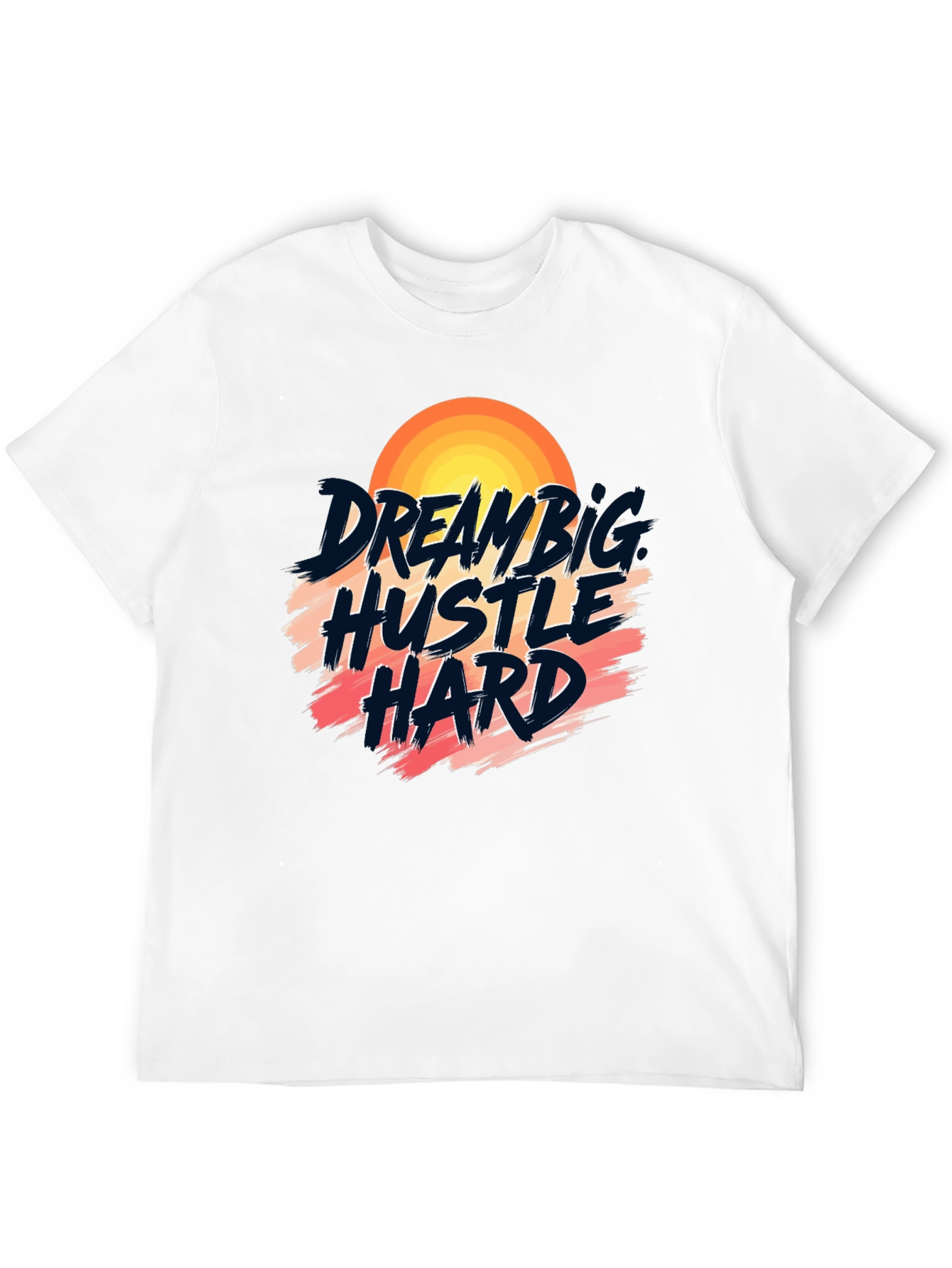 Dream Big Hustle Hard Graphic Tee