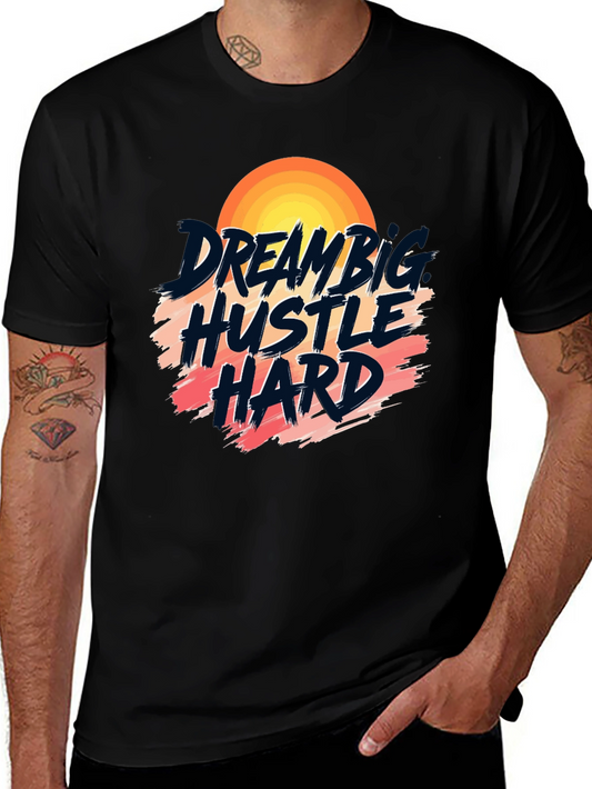 Dream Big Hustle Hard Graphic Tee