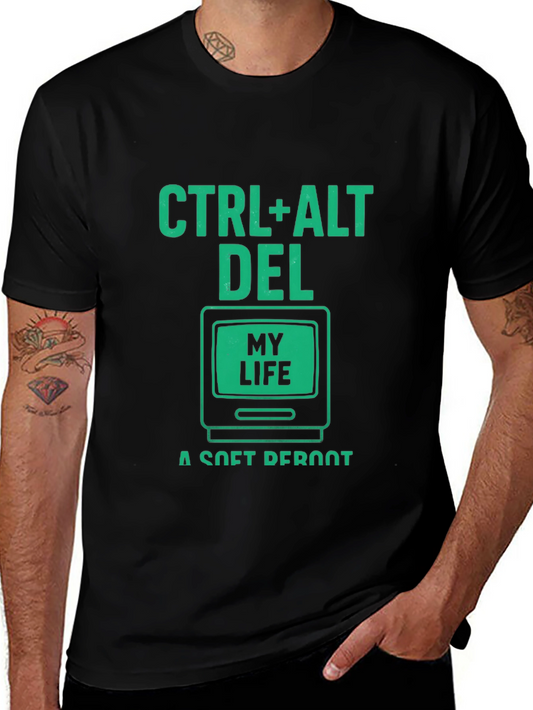 Ctrl+Alt+Del My Life T-Shirt - Soft Reboot