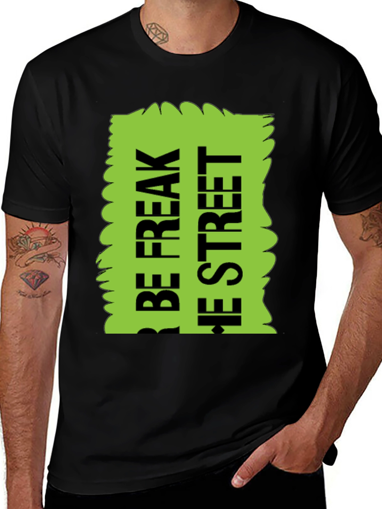 Be Freak the Street T-Shirt Green Text Design
