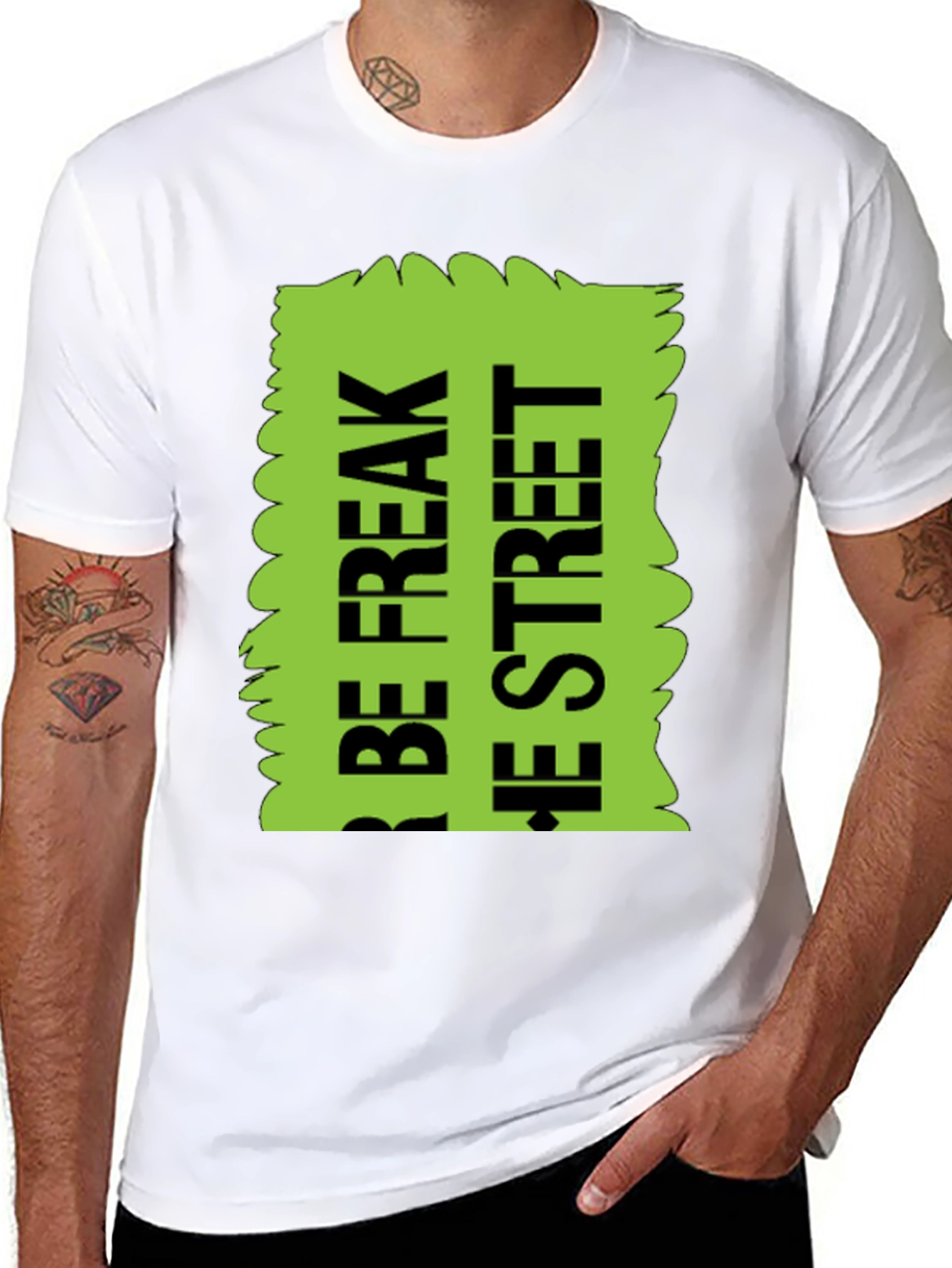 Be Freak the Street T-Shirt Green Text Design