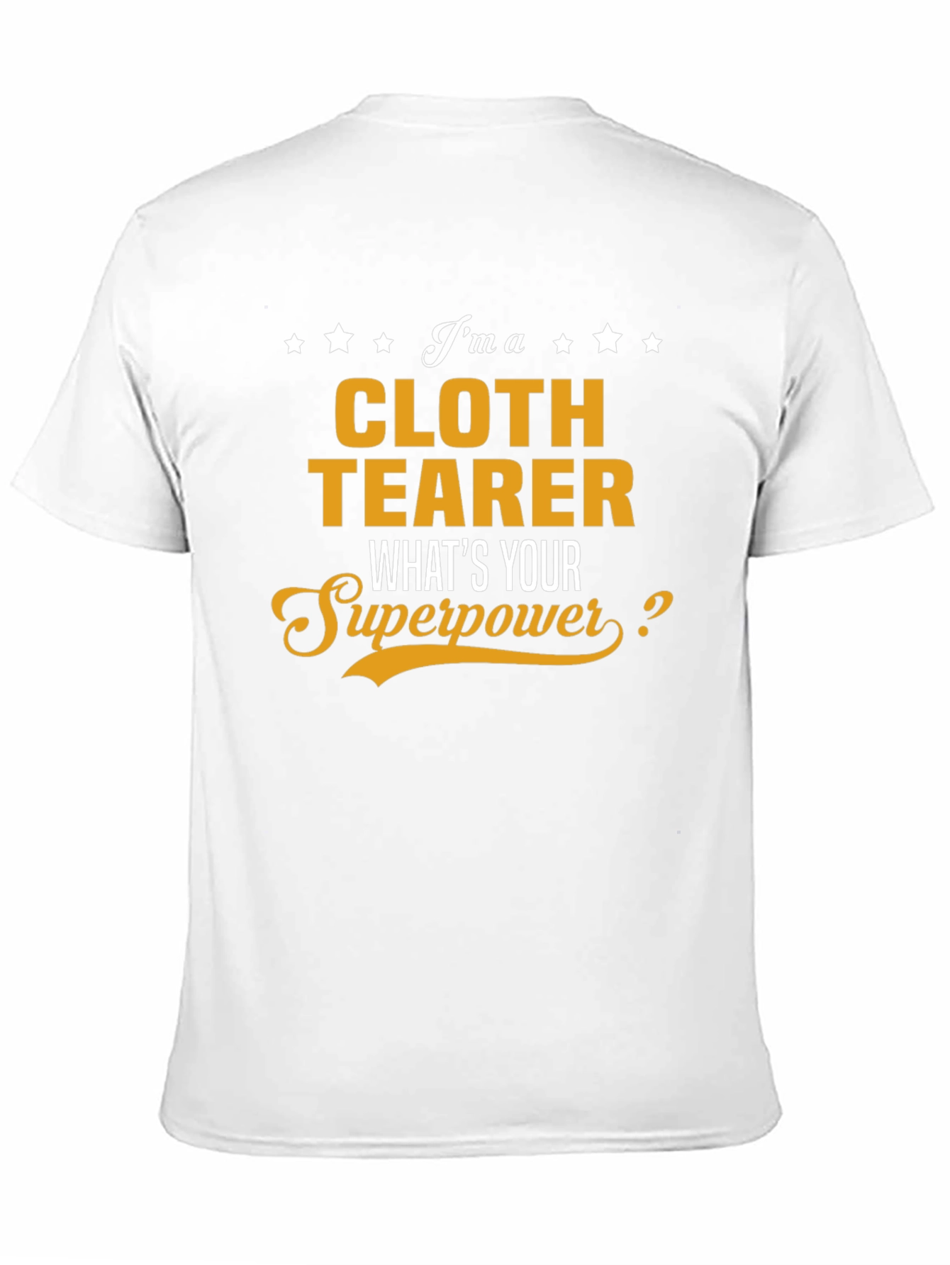 Cloth Tearer Superpower T-Shirt - Novelty Gift