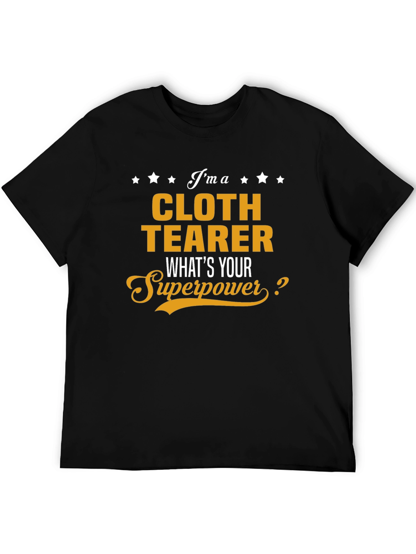 Cloth Tearer Superpower T-Shirt - Novelty Gift
