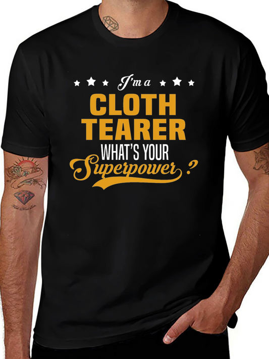 Cloth Tearer Superpower T-Shirt - Novelty Gift