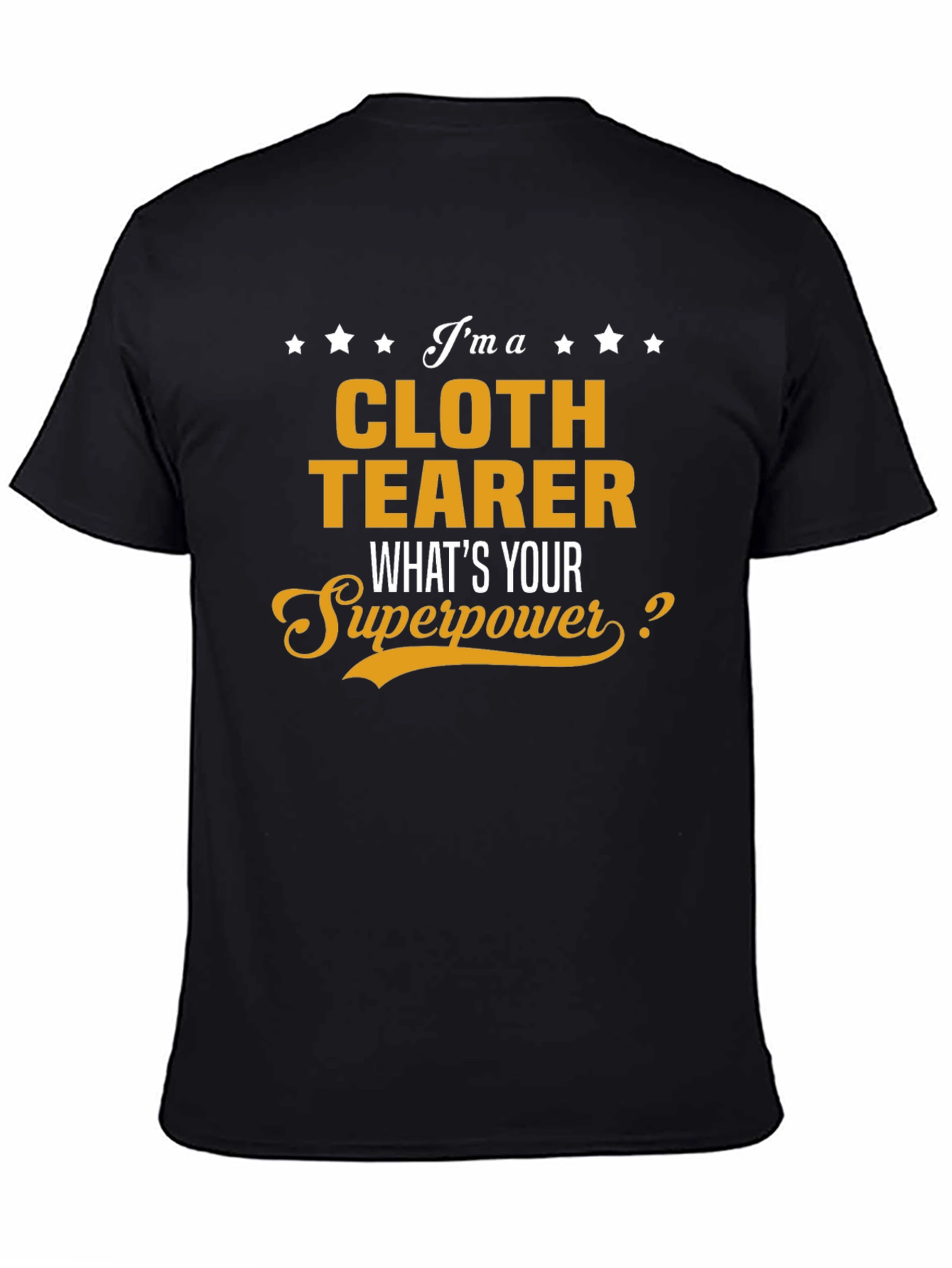Cloth Tearer Superpower T-Shirt - Novelty Gift