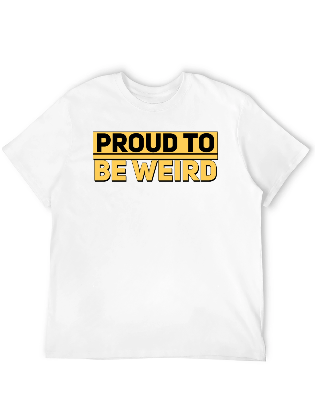 Proud to Be Weird - Graphic T-Shirt