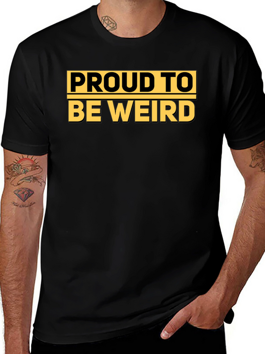 Proud to Be Weird - Graphic T-Shirt
