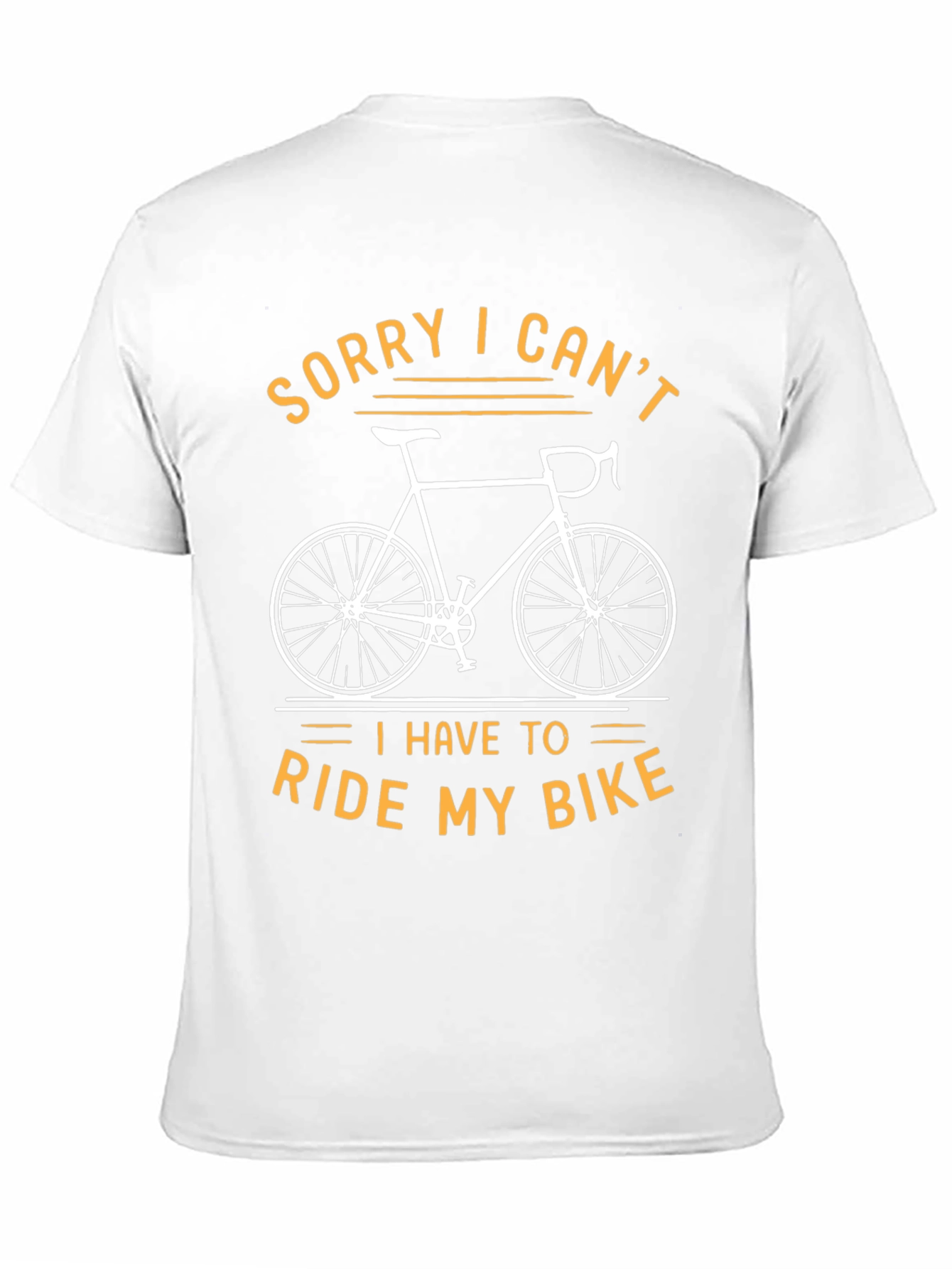 Sorry I Cant Ride My Bike T-Shirt