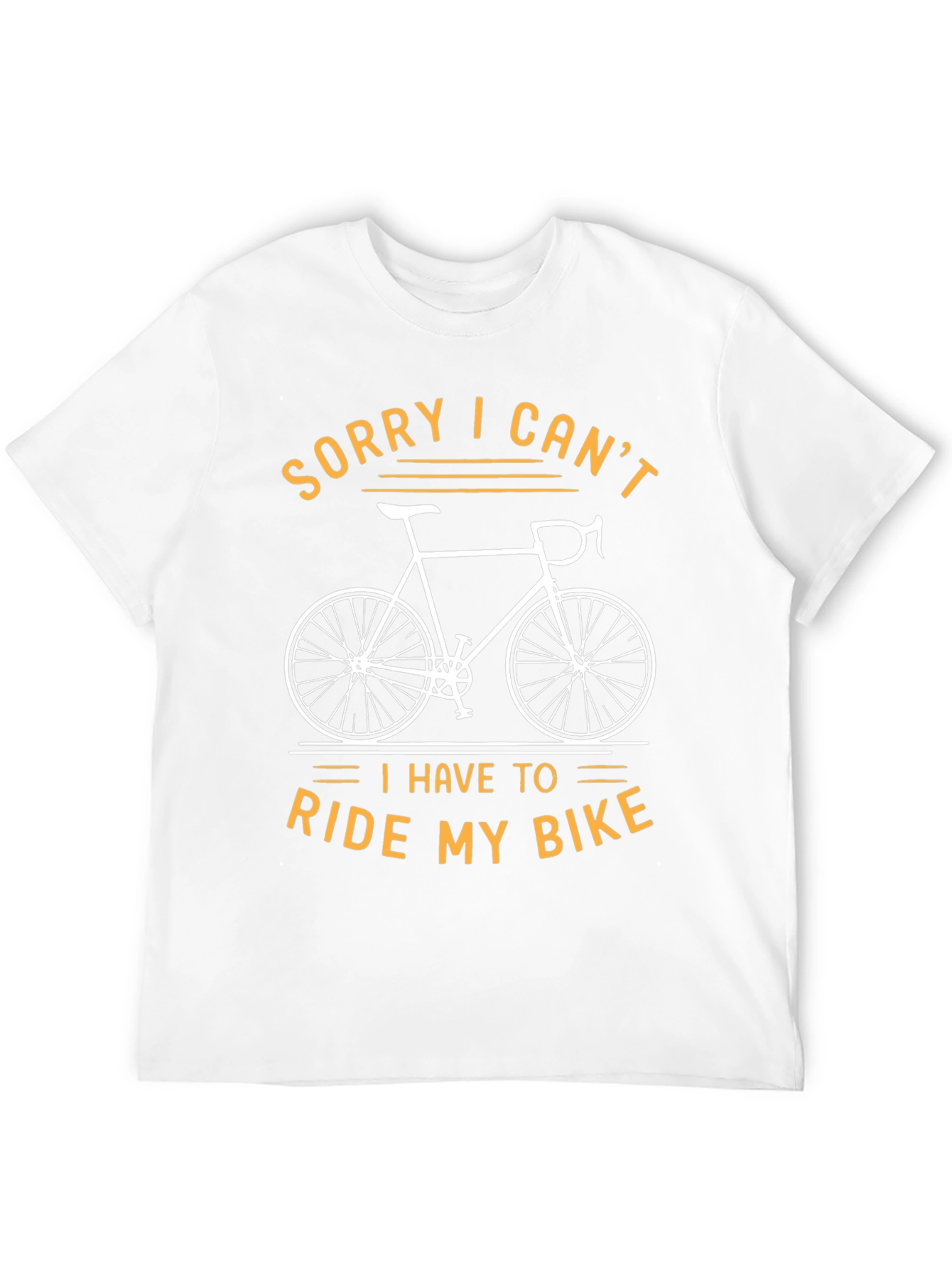 Sorry I Cant Ride My Bike T-Shirt