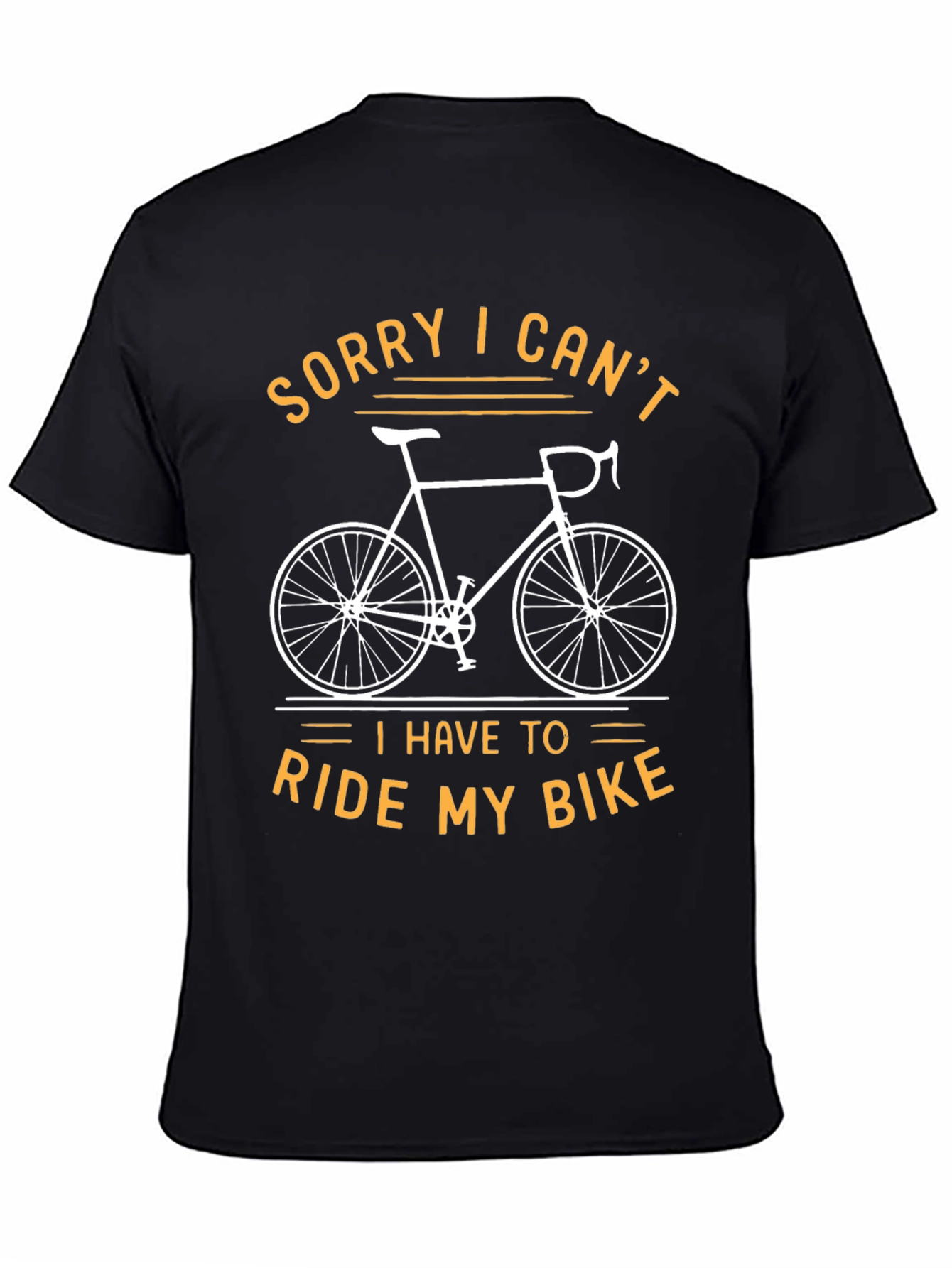 Sorry I Cant Ride My Bike T-Shirt
