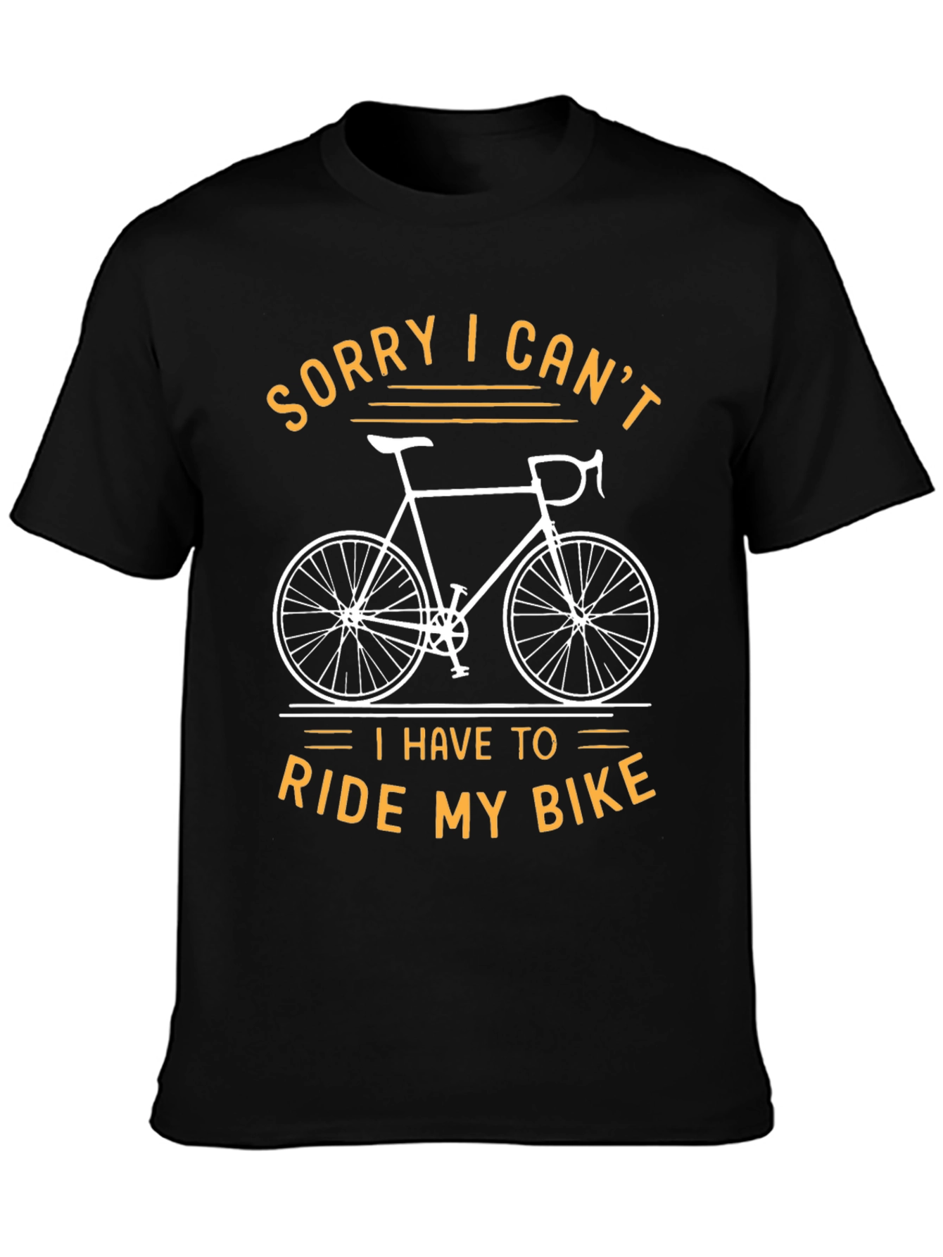 Sorry I Cant Ride My Bike T-Shirt