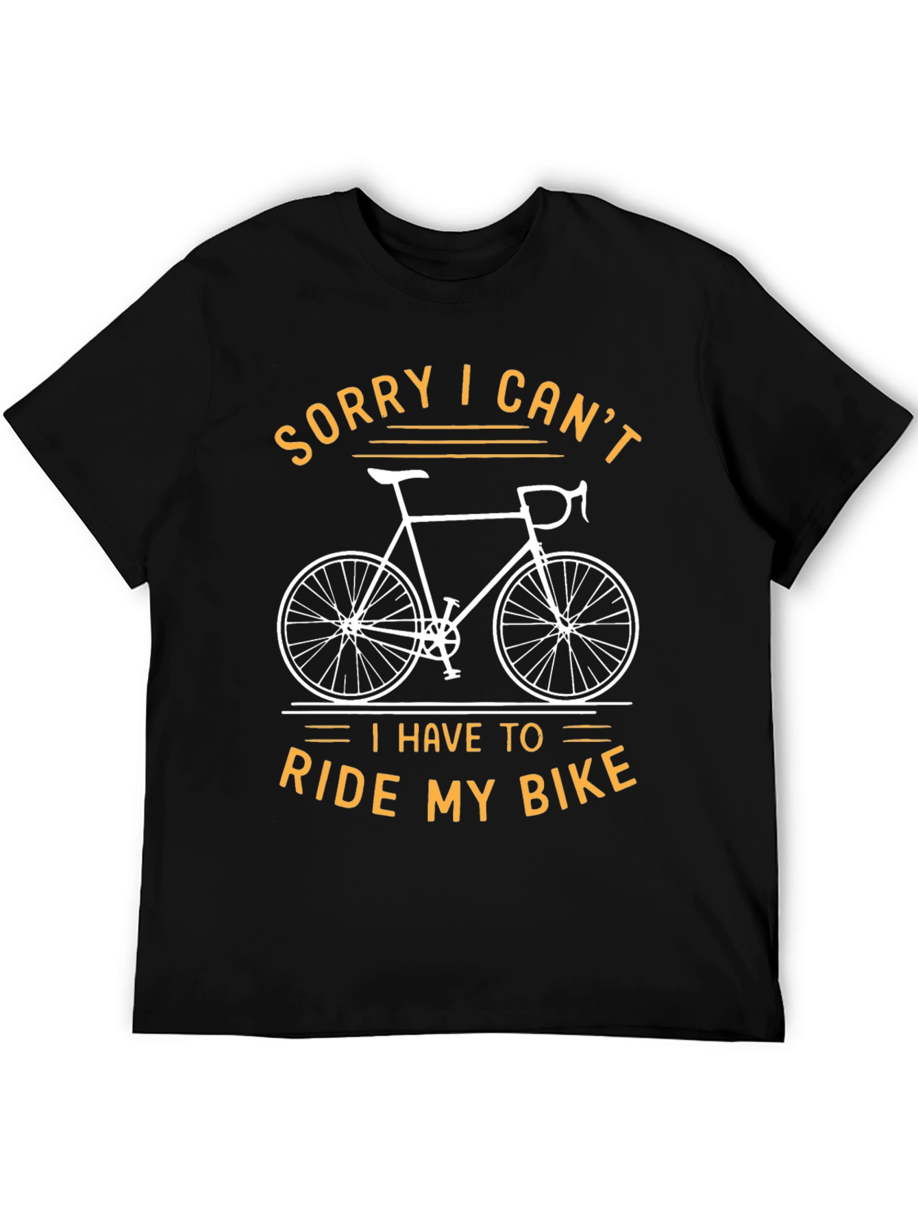 Sorry I Cant Ride My Bike T-Shirt