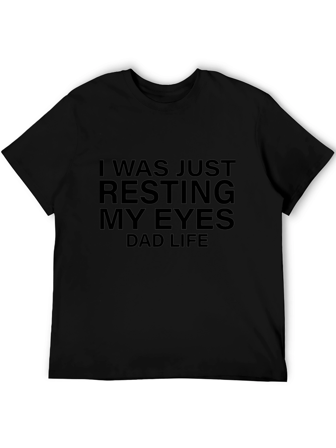 Resting My Eyes Dad Life T-Shirt - Black